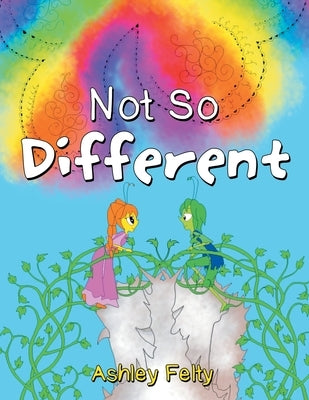 Not So Different by Felty, Ashley