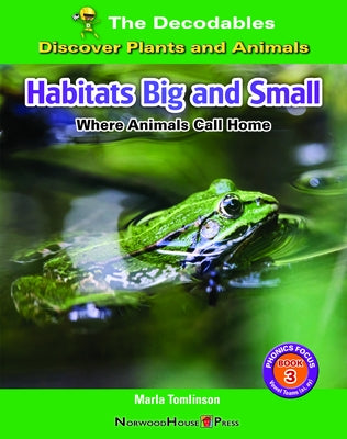 Habitats Big and Small: Where Animals Call Home by Tomlinson, Marla