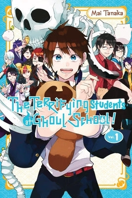 The Terrifying Students at Ghoul School!, Vol. 1 by Tanaka, Mai