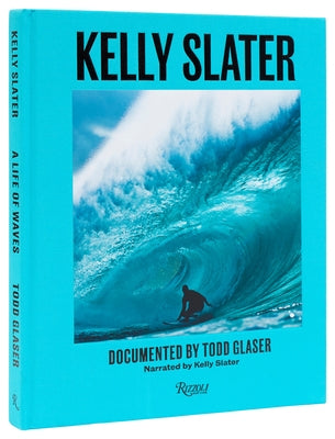 Kelly Slater: A Life of Waves by Slater, Kelly