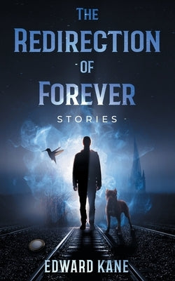 The Redirection of Forever by Kane, Edward