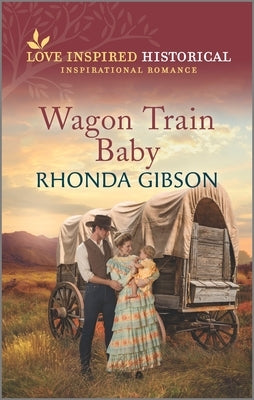 Wagon Train Baby by Gibson, Rhonda