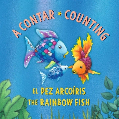 El Pez Arcoíris: A Contar / The Rainbow Fish: Counting: (Bilingual Edition) by Pfister, Marcus