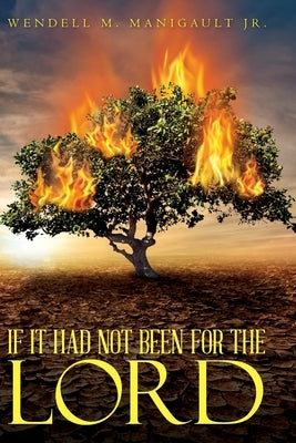 If It Had Not Been for the Lord by Manigault, Wendell M., Jr.
