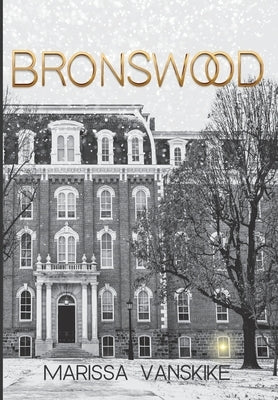 Bronswood (How It Had To Be, #2) by Vanskike, Marissa