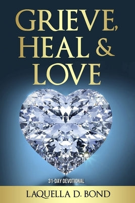 Grieve, Heal & Love by Bond, Laquella