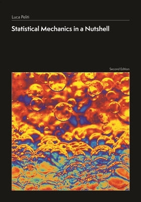 Statistical Mechanics in a Nutshell, Second Edition by Peliti, Luca