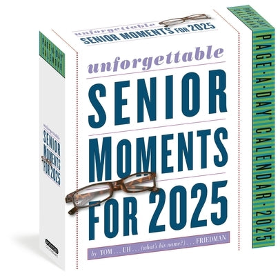 Unforgettable Senior Moments Page-A-Day(r) Calendar 2025 by Friedman, Tom