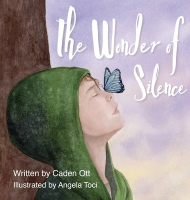 The Wonder of Silence by Ott, Caden