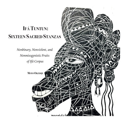 Ifa Tuntun: Sixteen Sacred Stanzas by Okediji, Moyo