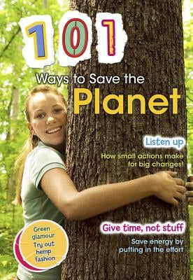 101 Ways to Save the Planet by Underwood, Deborah