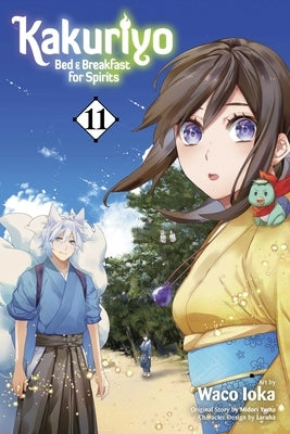 Kakuriyo: Bed & Breakfast for Spirits, Vol. 11 by Ioka, Waco