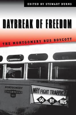 Daybreak of Freedom: The Montgomery Bus Boycott by Burns, Stewart