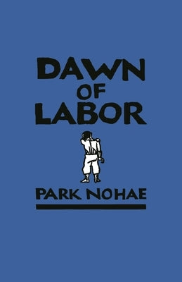 Dawn of Labor by Park, Nohae