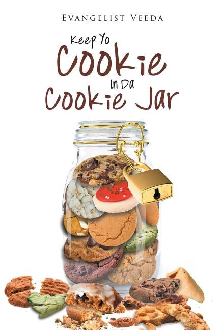 Keep Yo Cookie In Da Cookie Jar by Veeda, Evangelist