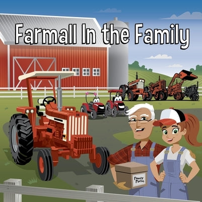 Farmall in the Family: With Casey & Friends: With Casey & Friends by Dufek, Holly