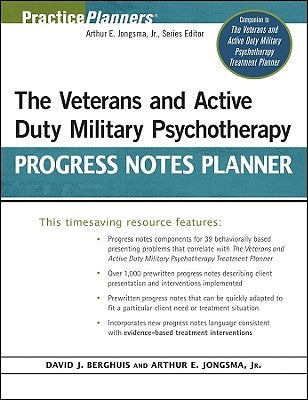 The Veterans and Active Duty Military Psychotherapy Progress Notes Planner by Jongsma, Arthur E.