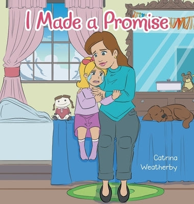 I Made a Promise by Weatherby, Catrina