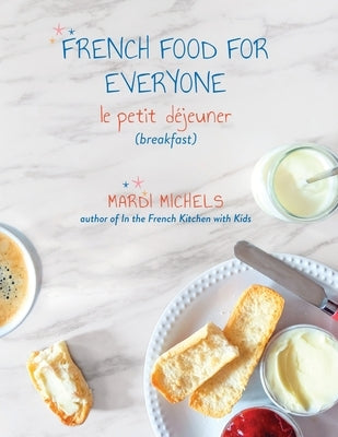 French Food for Everyone: le petit déjeuner (breakfast) by Michels, Mardi