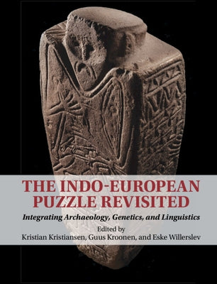 The Indo-European Puzzle Revisited by Kristiansen, Kristian