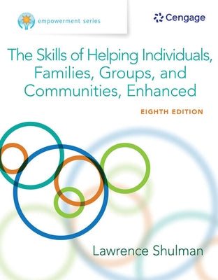 Empowerment Series: The Skills of Helping Individuals, Families, Groups, and Communities, Enhanced by Shulman, Lawrence