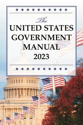 The United States Government Manual 2025 by National Archives and Records Administra
