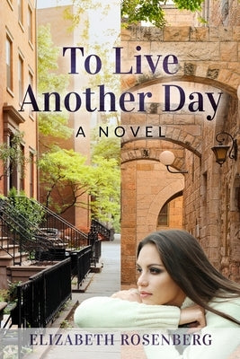 To Live Another Day by Rosenberg, Elizabeth