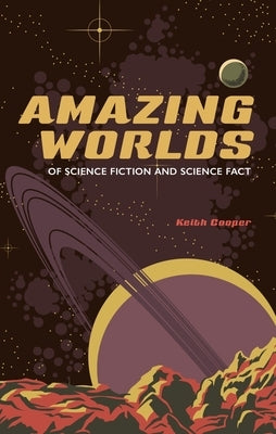 Amazing Worlds of Science Fiction and Science Fact by Cooper, Keith
