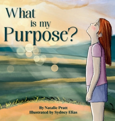 What Is My Purpose? by Pratt, Natalie