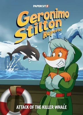 Geronimo Stilton Reporter Vol. 18: Attack of the Killer Whale by Stilton, Geronimo