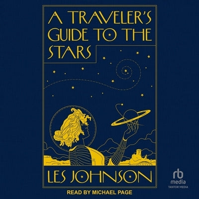 A Traveler's Guide to the Stars by Johnson, Les