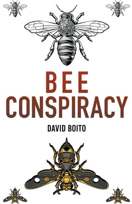 Bee Conspiracy by Boito, David