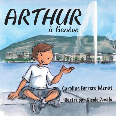 Arthur à Genève by Devals, Nicole
