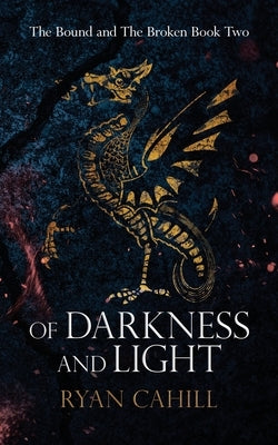 Of Darkness and Light: An Epic Fantasy Adventure by Cahill, Ryan