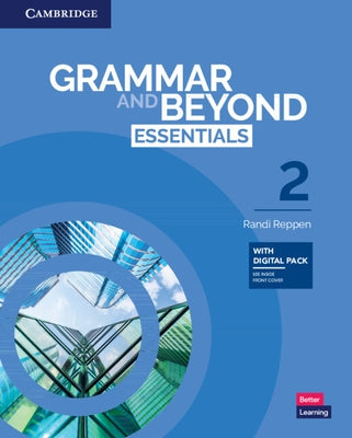Grammar and Beyond Essentials Level 2 Student's Book with Digital Pack by Reppen, Randi