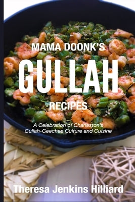 Mama Doonk's Gullah Recipes by Hilliard, Theresa Jenkins