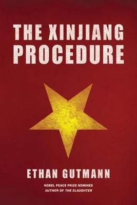 The Xinjiang Procedure by Gutmann, Ethan