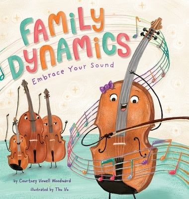Family Dynamics: Embrace Your Sound by Woodward, Courtney Vowell