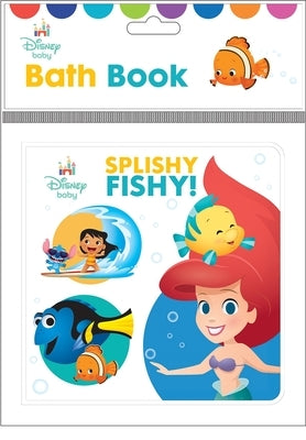 Disney Baby: Splishy Fishy! Bath Book by Pi Kids