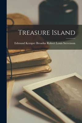 Treasure Island by Louis Stevenson, Edmund Kemper Broadus