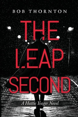 The Leap Second by Thornton, Bob