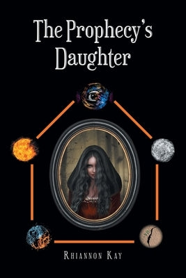 The Prophecy's Daughter by Kay, Rhiannon