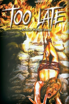 Too Late by Lund, Denise Wright