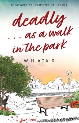 Deadly...as a Walk in the Park by Adair, W. H.