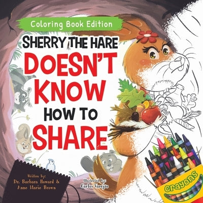 Sherry the Hare Doesn't Know How to Share: Coloring Book Edition by Brown, Barbara Howard