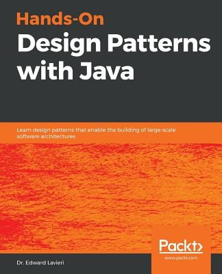 Hands-On Design Patterns with Java by Lavieri, Edward