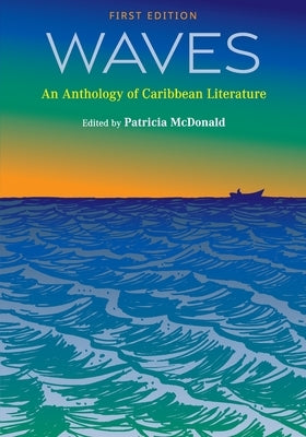 Waves: An Anthology of Caribbean Literature by McDonald, Patricia B.