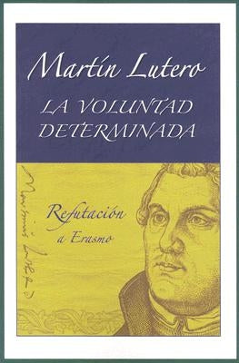 La Voluntad Determinada by Luther, Martin