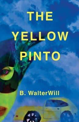 The Yellow Pinto by Walterwill, B.