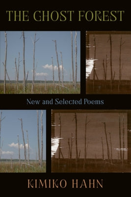 The Ghost Forest: New and Selected Poems by Hahn, Kimiko